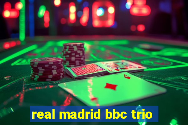 real madrid bbc trio